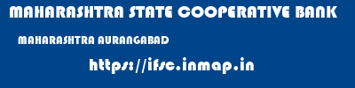 MAHARASHTRA STATE COOPERATIVE BANK  MAHARASHTRA AURANGABAD    ifsc code